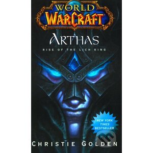 World of Warcraft: Arthas - Christie Golden