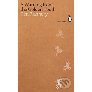 A Warning from the Golden Toad - Tim Flannery