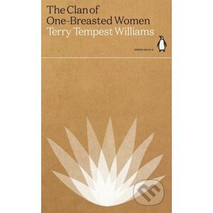 The Clan of One-Breasted Women - Terry Tempest Williams