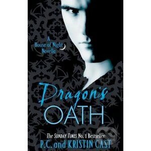 Dragon's Oath: A House of Night Novella - P.C. Cast, Kristin Cast