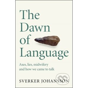 The Dawn of Language - Sverker Johansson