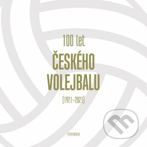 100 let českého volejbalu - 1921–2021 - Universum