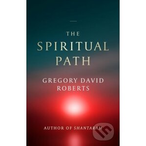The Spiritual Path - Gregory David Roberts