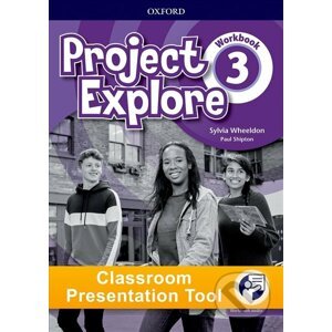 Project Explore 3: Workbook Classroom Presentation Tool - Sylvia Wheeldon, Paul Shipton