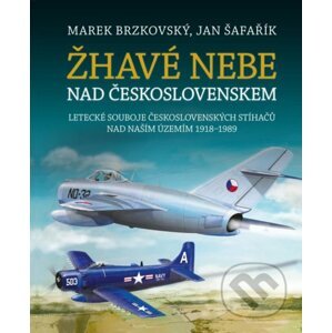 Žhavé nebe nad Československem - Jan Šafařík, Marek Brzkovský