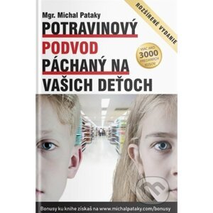 Potravinový podvod páchaný na vašich deťoch - Michal Pataky