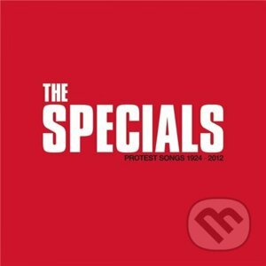 The Specials: Protest Songs 1924-2012 (Deluxe) - The Specials