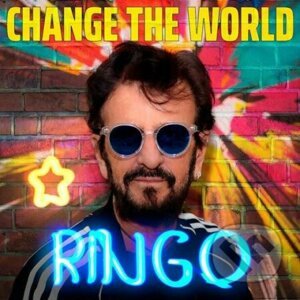 Ringo Starr: Change the World - Ringo Starr