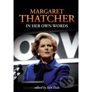 In Her Own Words - Margaret Thatcher