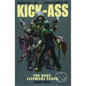 Kick-Ass: The Dave Lizewski Years Book Three - Mark Millar, John Romita Jr. (ilustrátor)