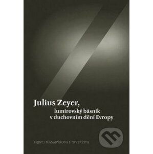 Julius Zeyer, lumírovský básník v duchovním dění Evropy - Jiří Kudrnáč, Luisa Nováková