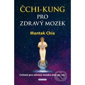 Čchi-kung pro zdravý mozek - Mantak Chia