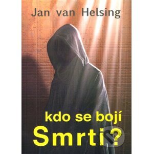 Kdo se bojí smrti? - Jan van Helsing