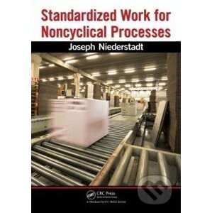 Standardized Work for Noncyclical Processes - Joseph Niederstadt