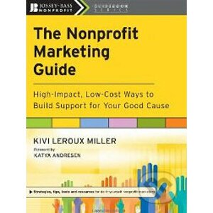 The Nonprofit Marketing Guide - Kivi Leroux Miller