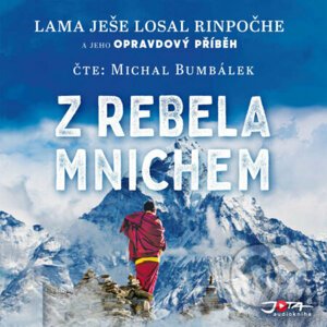 Z rebela mnichem - Lama Ješe Losal Rinpočhe