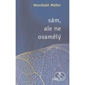 Sám, ale ne osamělý - Wunibald Müller