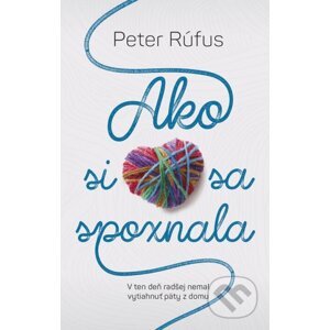 Ako si sa spoznala - Peter Rúfus
