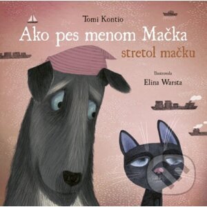 Ako pes menom Mačka stretol mačku - Tomi Kontio, Elina Warsta (ilustrátor)