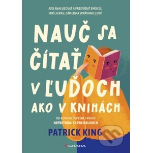 Nauč sa čítať v ľuďoch ako v knihách - Patrick King