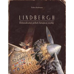 Lindbergh: Dobrodružný príbeh lietajúcej myšky - Torben Kuhlmann