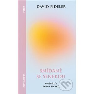 Snídaně se Senekou - David Fideler