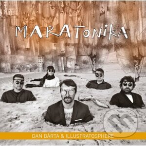 Dan Bárta & Illustratosphere: Maratonika / Remastered - Dan Bárta & Illustratosphere