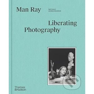 Man Ray: The Liberated Portrait - Nathalie Herschdorfer