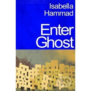 Enter Ghost - Isabella Hammad