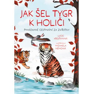 E-kniha Jak šel tygr k holiči - Lucie Křesťanová, Michaela Němcová (ilustrátor)
