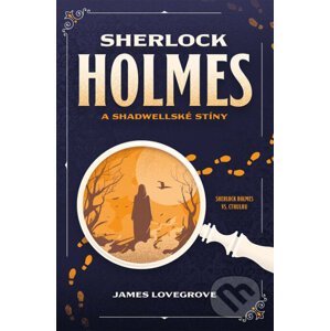 E-kniha Sherlock Holmes a Shadwellské stíny - James Lovegrove