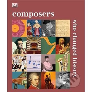 Composers Who Changed History - Dorling Kindersley