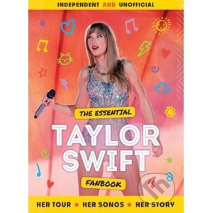 The Essential Taylor Swift Fanbook - Welbeck