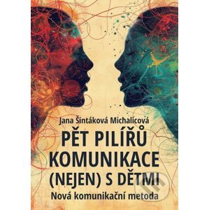 E-kniha Pět pilířů komunikace (nejen) s dětmi - Jana Šintáková Michalicová
