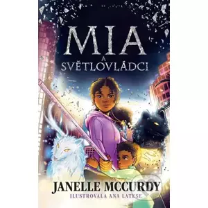 E-kniha Mia a světlovládci - Janelle McCurdy, Ana Latese (ilustrátor)