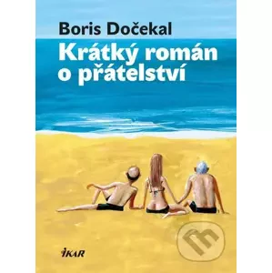 E-kniha Krátký román o přátelství - Boris Dočekal