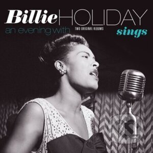 Billie Holiday: Sings + An Evening With Billie Holiday LP - Billie Holiday