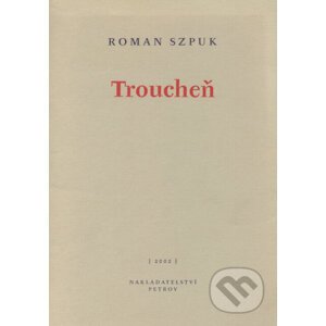 Troucheň - Roman Szpuk