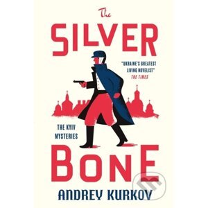 The Silver Bone - Andrey Kurkov