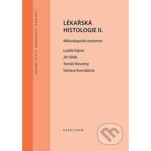 Lékařská histologie II. Mikroskopická anatomie - Luděk Vajner