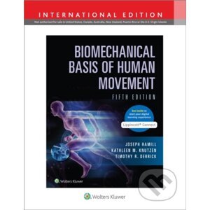 Biomechanical Basis Of Human Movement 5T - Joseph Hamill, Timothy R. Derrick, Kathleen M. Knutzen