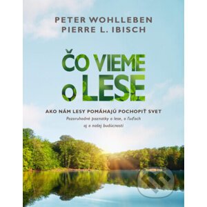 Čo vieme o lese - Peter Wohlleben, Pierre L. Ibisch