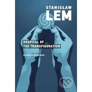 The Hospital of the Transfiguration - Stanislaw Lem