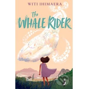 The Whale Rider - Witi Ihimaera
