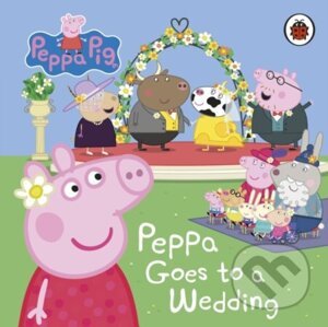 Peppa Pig: Peppa Goes to a Wedding - Ladybird Books