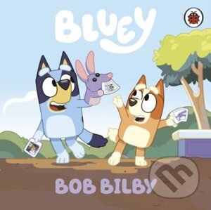 Bluey: Bob Bilby - Ladybird Books