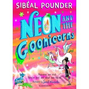 Neon and the Goonicorns - Sibeal Pounder, Sarah Warburton (Ilustrátor)