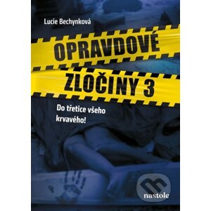 Opravdové zločiny 3 - Lucie Bechynková