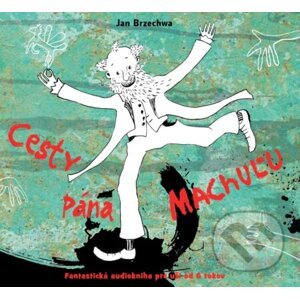 Cesty pána Machuľu CD - Jan Brzechwa