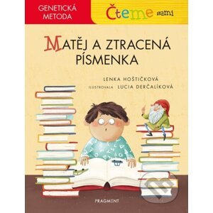 Čteme sami – genetická metoda - Matěj a ztracená písmenka - Lenka Hoštičková, Lucia Derčalíková (ilustrácie)